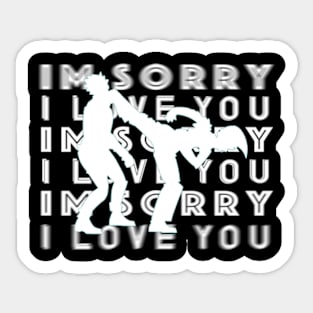 I'm Sorry I Love You - SuperKick Sticker